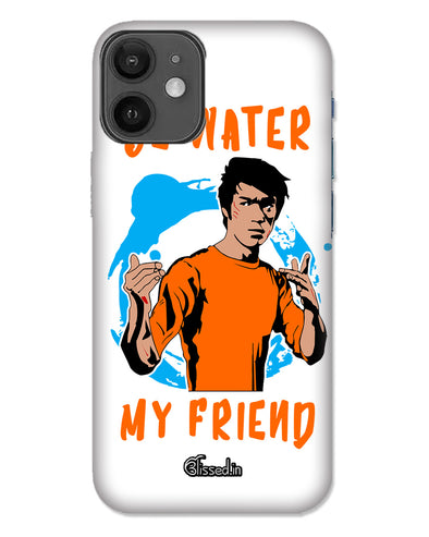 Be Water My Friend | iphone 12 mini Phone Case