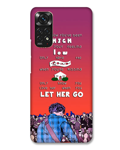 Let Her Go  |  Redmi Note 11  Phone Case