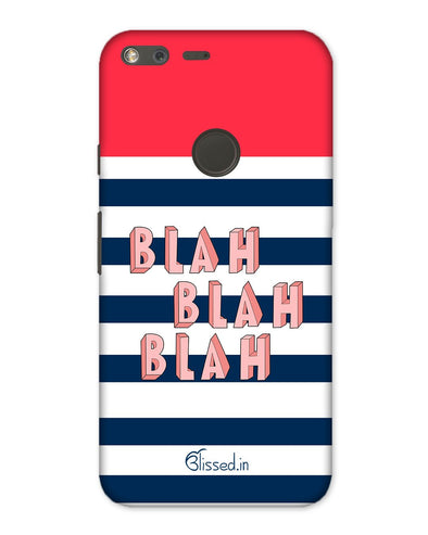 BLAH BLAH BLAH | Google Pixel Phone Case