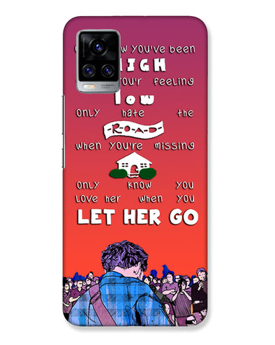 Let Her Go |  Vivo V20 Pro Phone Case
