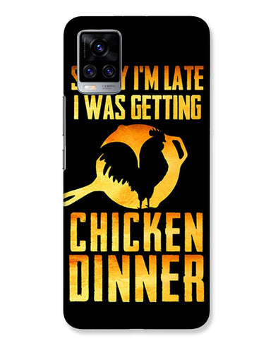 sorr i'm late, I was getting chicken Dinner | Vivo V20 Pro Phone Case