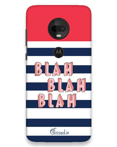 BLAH BLAH BLAH | Moto g7 Phone Case