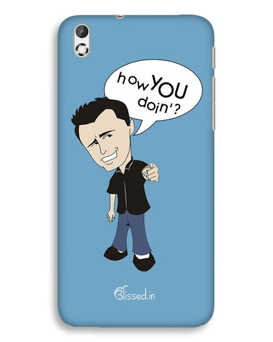 How you doing | HTC Desire 816 Phone Case