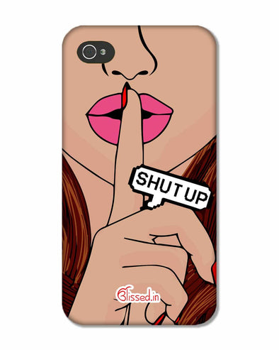 Shut Up | iPhone 4S Phone Case