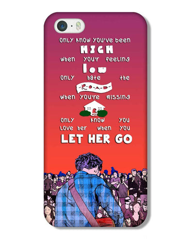 Let Her Go | iPhone 5 Phone Case