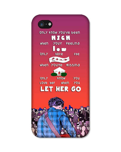 Let Her Go | iPhone 5C Phone Case