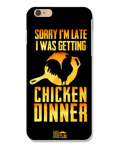 sorr i'm late, I was getting chicken Dinner | iPhone 6 Plus Phone Case