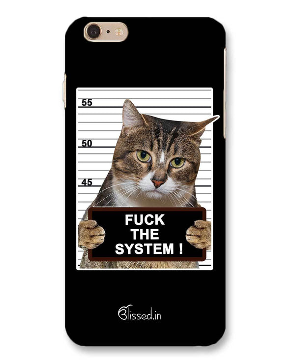 F*CK THE SYSTEM  | iPhone 6s Plus Phone Case