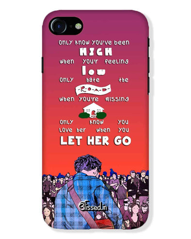 Let Her Go | iPhone 8 Plus  Phone Case