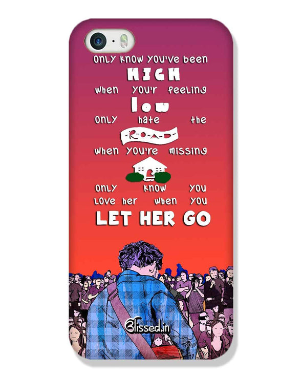 Let Her Go | iPhone SE Phone Case