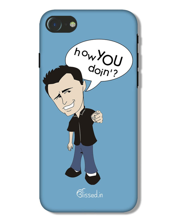 How you doing | iPhone 7 Phone Case