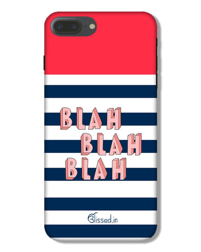 BLAH BLAH BLAH | iPhone 7 Plus Phone Case