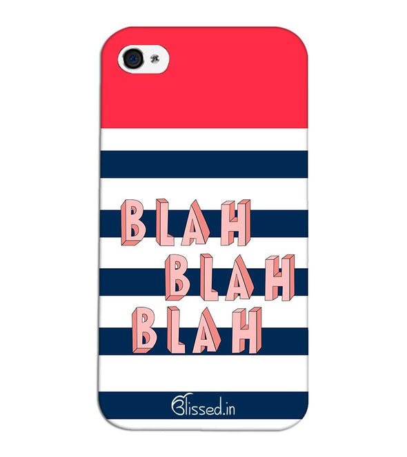 BLAH BLAH BLAH | iphone 4 Phone Case