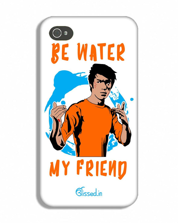 Be Water My Friend | iPhone 4S Phone Case