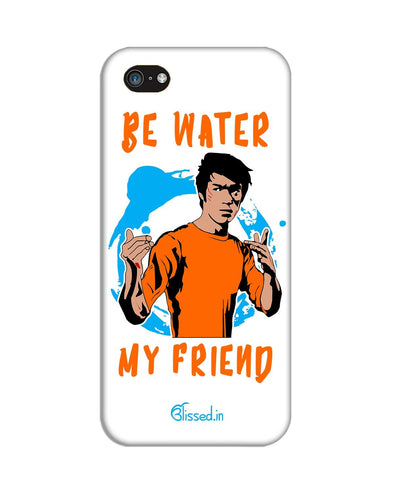 Be Water My Friend | iPhone 5C Phone Case