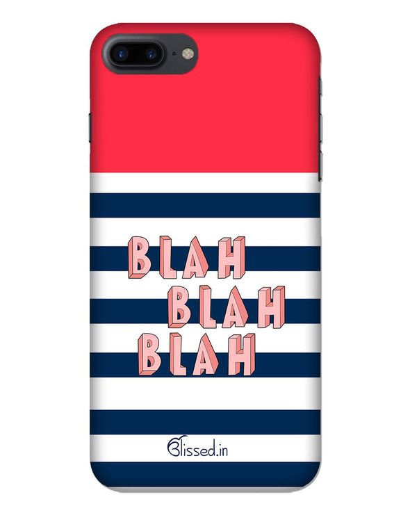 BLAH BLAH BLAH | iPhone 8 Plus Phone Case