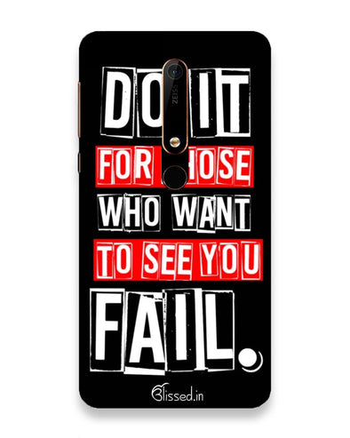 DO IT FOR THOSE |  Nokia 6.1 Phone Case