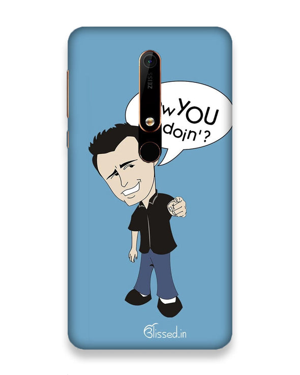 How you doing   |  Nokia 6.1 Phone Case