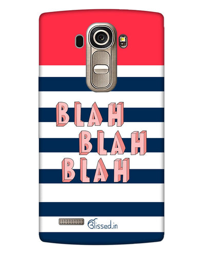 BLAH BLAH BLAH | LG G4 Phone Case