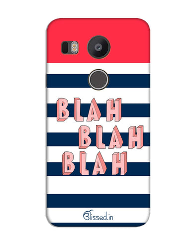 BLAH BLAH BLAH | LG Nexus 5X Phone Case