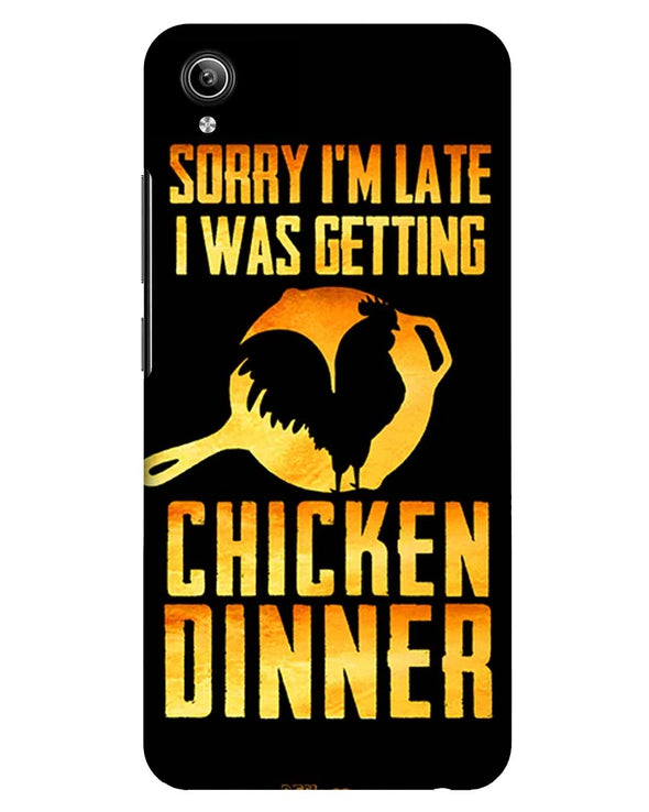 sorry i'm late, I was getting chicken Dinner   |  Vivo Y91i  Phone Case