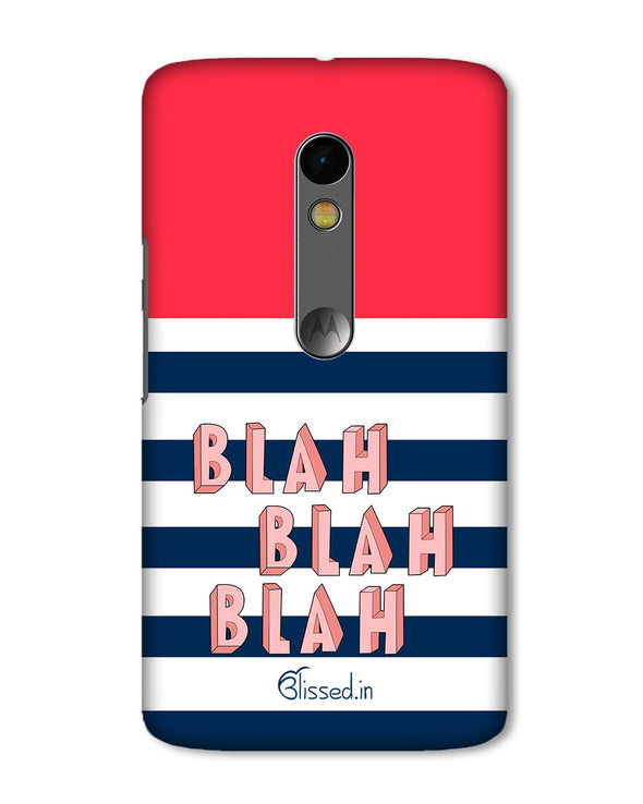 BLAH BLAH BLAH | Motorola X Play Phone Case