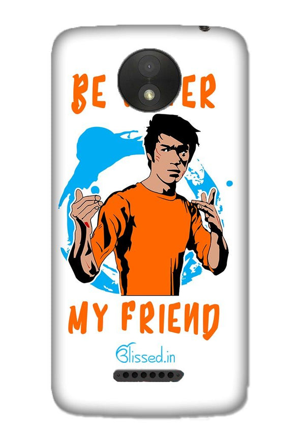 Be Water My Friend | MOTO C Phone Case