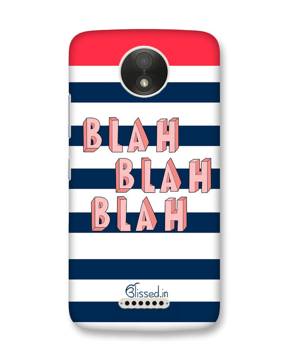 BLAH BLAH BLAH | Motorola Moto C Plus Phone Case