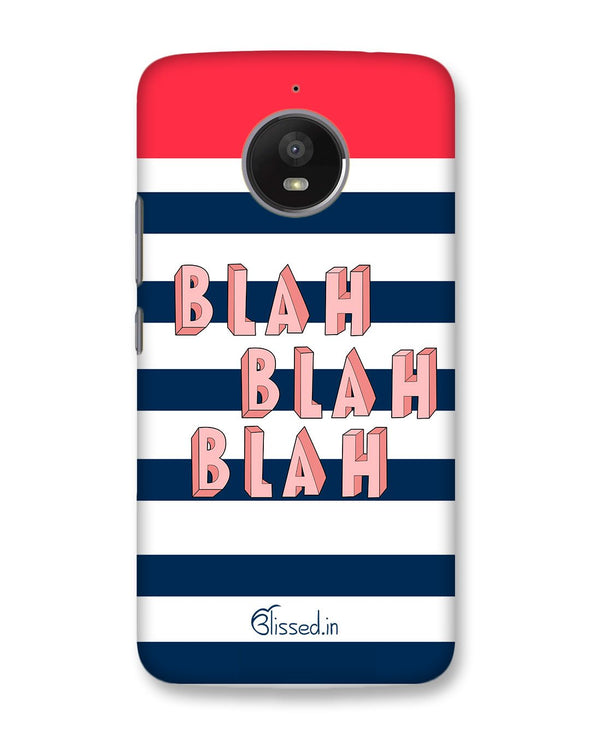 BLAH BLAH BLAH | Motorola Moto E4 Plus Phone Case