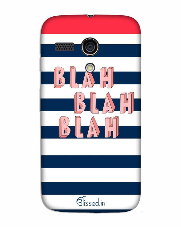 BLAH BLAH BLAH | MOTO G Phone Case