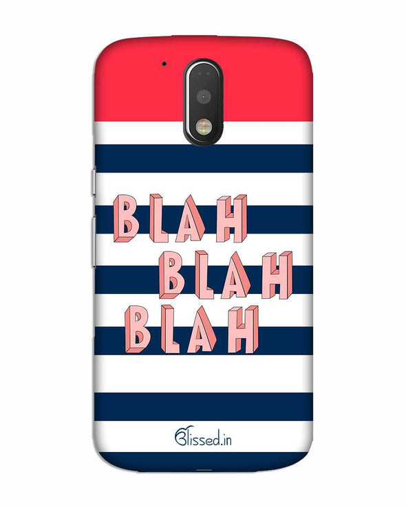 BLAH BLAH BLAH | MOTO G4 Phone Case