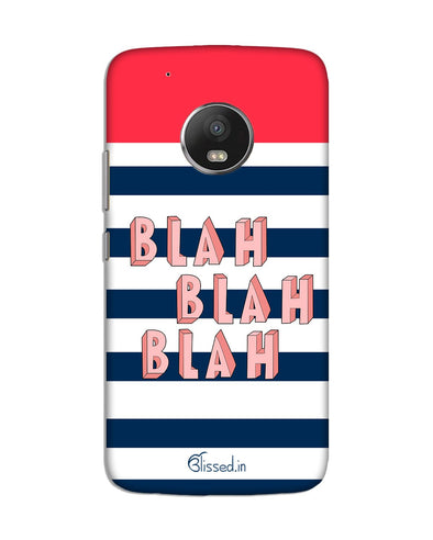 BLAH BLAH BLAH | Motorola G5 Plus Phone Case