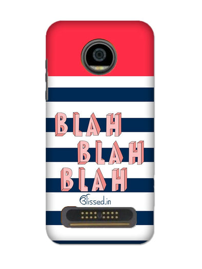 BLAH BLAH BLAH | MOTO Z2 PLAY Phone Case