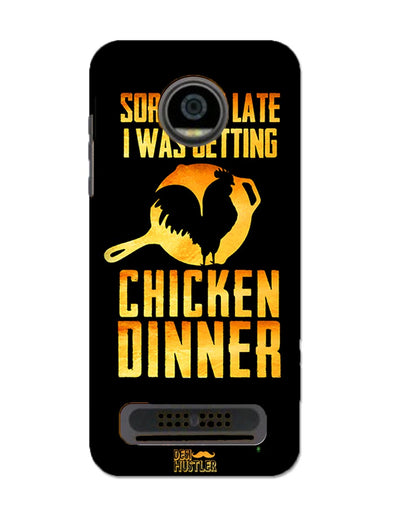 sorr i'm late, I was getting chicken Dinner | MOTO Z2 PLAY Phone Case