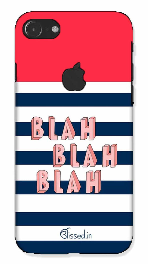 BLAH BLAH BLAH | iphone 7 logo cut Phone Case