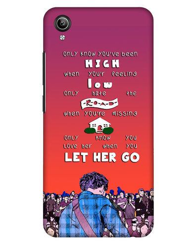 Let Her Go |  Vivo Y91i  Phone Case