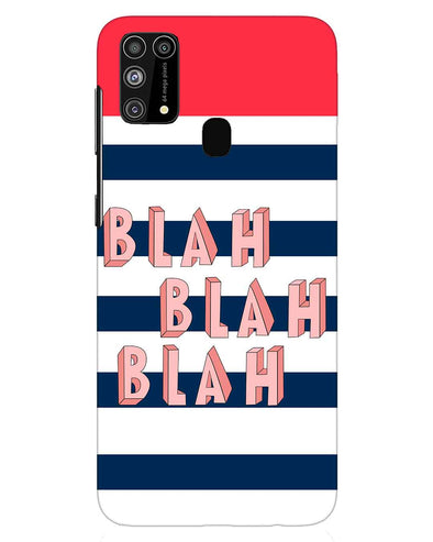BLAH BLAH BLAH | Samsung Galaxy M31 Phone Case