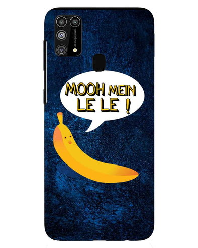 Mooh mein le le | Samsung Galaxy M31 Phone case