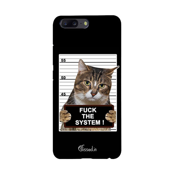 F*CK THE SYSTEM  | One Plus 5 Phone Case