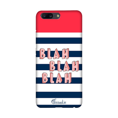 BLAH BLAH BLAH | One Plus 5 Phone Case