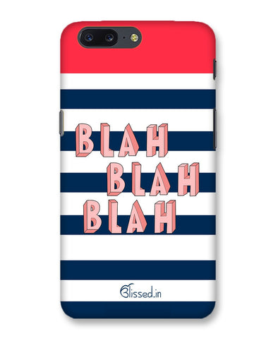 BLAH BLAH BLAH | OnePlus 5  Phone Case