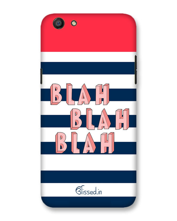 BLAH BLAH BLAH | Oppo F3  Phone Case