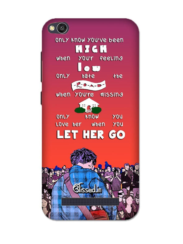 Let Her Go | Xiaomi Redmi 4A Phone Case