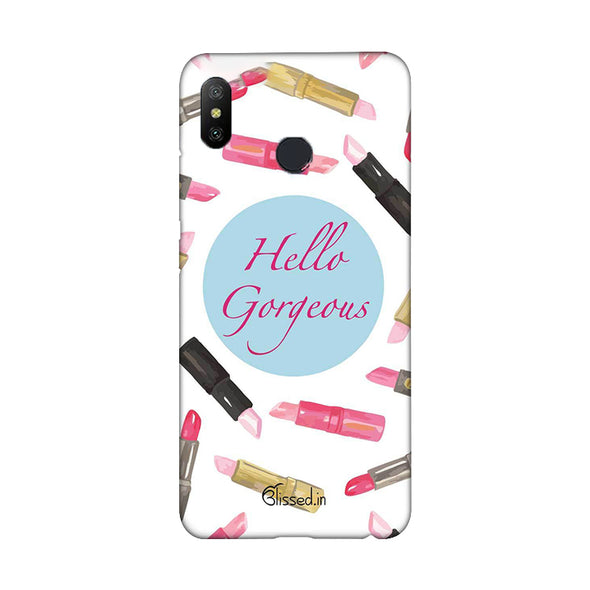 hello gorgeous | Redmi 6 Pro Phone Case