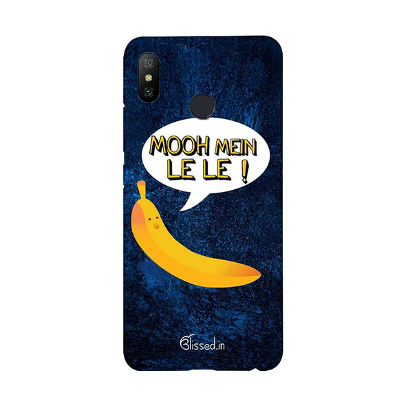 Mooh mein le le | Redmi 6 Pro Phone case