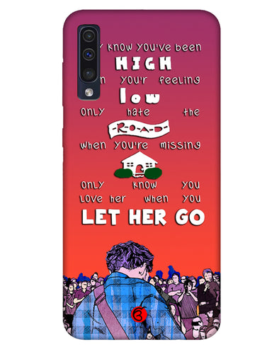 Let Her Go |  samsung galaxy a50s Phone Case