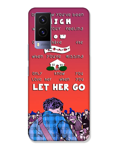 Let Her Go |  Vivo V21e 5G Phone Case