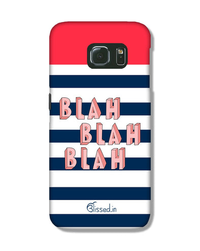 BLAH BLAH BLAH | Samsung Galaxy S6 Edge Phone Case