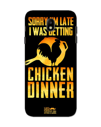 sorr i'm late, I was getting chicken Dinner | Samsung Galaxy J7 Pro Phone Case