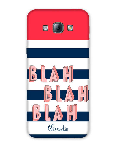 BLAH BLAH BLAH | SAMSUNG A8 Phone Case